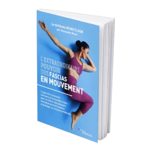 Couverture du livre Le Pouvoir Extraordinaire des Fascias en Mouvement